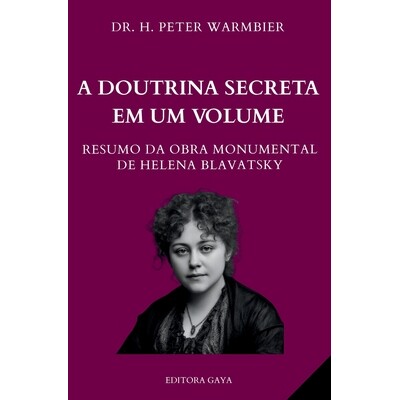 预订 A DOUTRINA SECRETA DE HELENA BLAVATSKY EM UM VOLUME - Espiritualidade - Teosofia - Esoterismo - Ocultismo - Hermeti