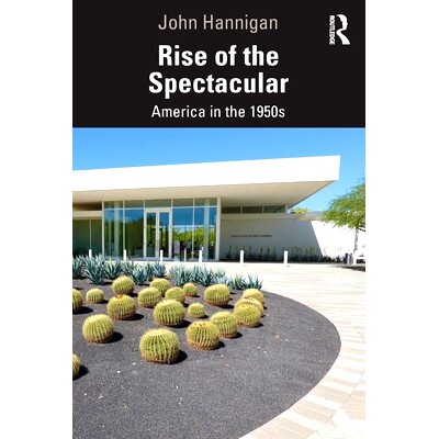 预订 Rise of the Spectacular: America in the 1950s 壮观的崛起：20世纪50年代的美国: 9780367902803