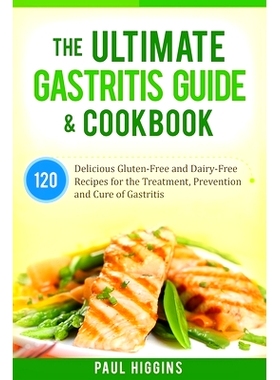 预订 The Ultimate Gastritis Guide & Cookbook: 120 Delicious Gluten-Free and Dairy-Free Recipes for the Treatment, Preven