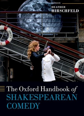 The Oxford Handbook of Shakespearean Comedy 9780192894496