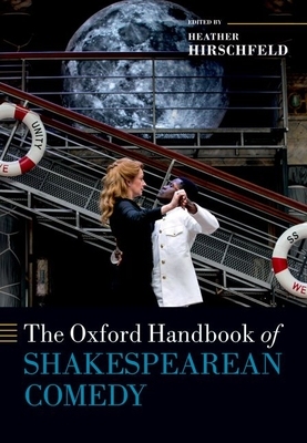 The Oxford Handbook of Shakespearean Comedy 9780192894496