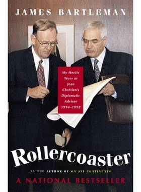 预订 Rollercoaster: My Hectic Years as Jean Chretien’s Diplomatic Advisor, 1994-1998: 9780771010958