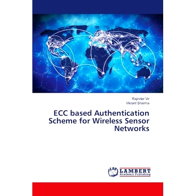 预订 ECC based Authentication Scheme for Wireless Sensor Networks 基于ECC的无线传感器网络认证方案: 9786207463954