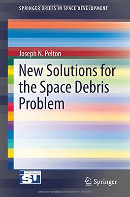 【预订】New Solutions for the Space Debris Problem