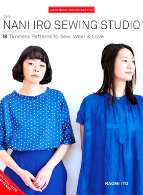 预订 The Nani Iro Sewing Studio: 18 Timeless Patterns to Sew, Wear & Love Nani Iro缝纫工作室：18种永恒的缝制，磨损和爱情