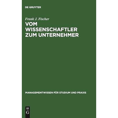 预订 Vom Wissenschaftler zum Unternehmer: Technologieorientierte, wissensbasierte Unternehmensgründung: 9783486254822