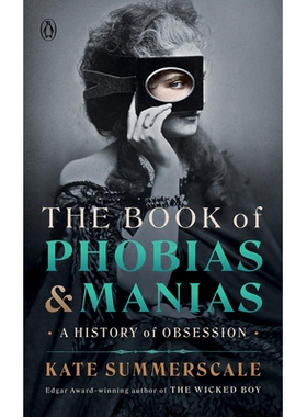 预订 The Book of Phobias and Manias: A History of Obsession 恐惧症和狂热症之书：痴迷的历史: 9780593489758
