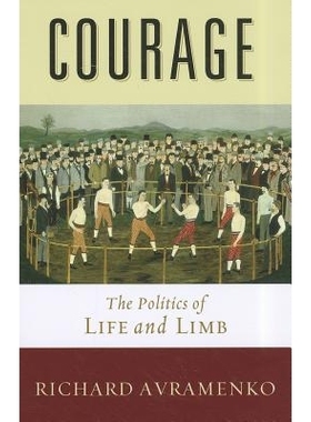 预订 Courage: The Politics of Life and Limb 勇气：生命与肢体政治学: 9780268020392