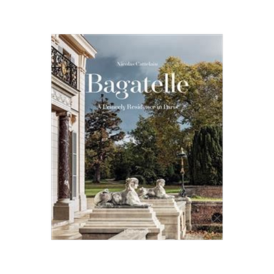 [预订]Bagatelle: A Princely Residence In Paris 9782080247520