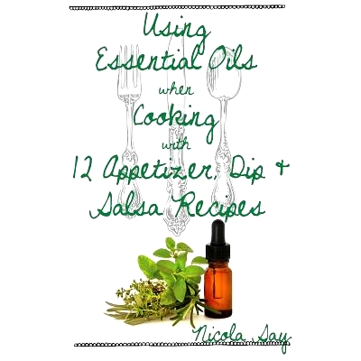 预订 Using Essential Oils when Cooking with 12 Appetizer, Dip & Salsa Recipes: 9781515394709