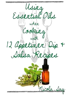 预订 Using Essential Oils when Cooking with 12 Appetizer, Dip & Salsa Recipes: 9781515394709