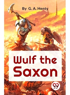 预订 Wulf The Saxon A Story of the Norman Conquest: 9789357272674