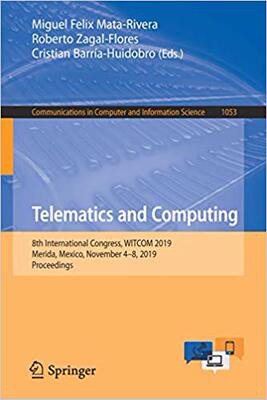【预售】Telematics and Computing: 8th International Congress, Witcom 2019, Merida, Mexico, November 4-8, 2019, Pro...