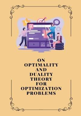 [预订]On Optimality and Duality Theory for Optimization Problems 9781805247562