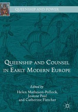 【预订】Queenship and Counsel in Early Modern Europe