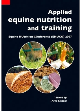 预订 Applied equine nutrition and training: Equine NUtrition COnference (ENUCO) 2007 应用马匹营养与训练：2009年马匹营养
