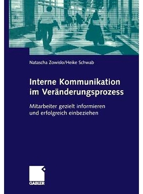 预订 Interne Kommunikation im Veränderungsprozess: Mitarbeiter gezielt informieren und erfolgreich einsetzen: 978366310