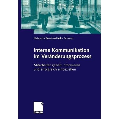 预订 Interne Kommunikation im Veränderungsprozess: Mitarbeiter gezielt informieren und erfolgreich einsetzen: 978366310