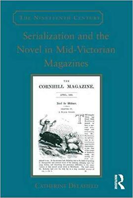 【预售】Serialization and the Novel in Mid-Victorian Magazines