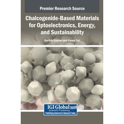 预订 Chalcogenide-Based Materials for Optoelectronics, Energy, and Sustainability: 9798337339627
