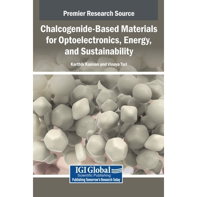 预订 Chalcogenide-Based Materials for Optoelectronics, Energy, and Sustainability: 9798337339627