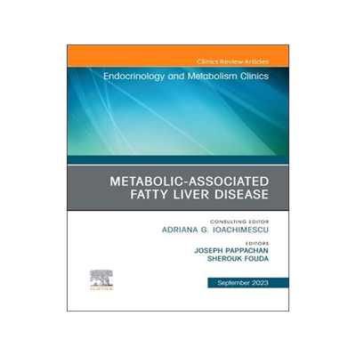 [预订]Metabolic-Associated Fatty Liver Disease, an Issue of Endocrinology and Metabolism Clinics of North  9780443184079