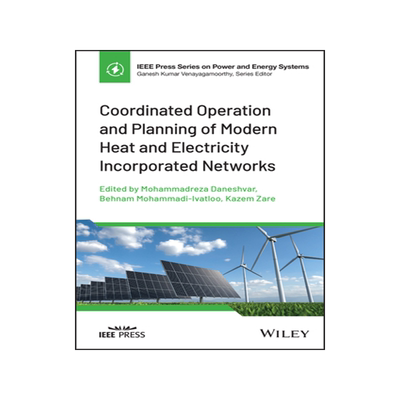 [预订]Coordinated Operation and Planning of Modern Heat and Electricity Incorporated Networks