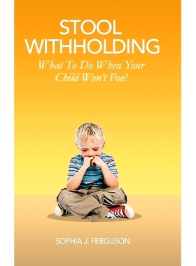 预订 Stool Withholding: What To Do When Your Child Won't Poo! (UK/Europe Edition)