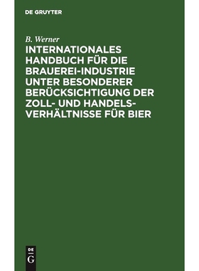 预订 Internationales Handbuch für die Brauerei-Industrie unter besonderer Berücksichtigung der Zoll- und Handelsverhä
