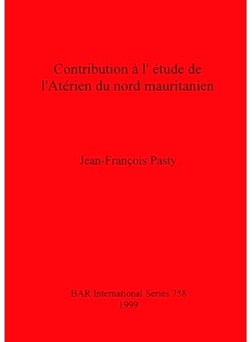 预订 Contribution à l’étude de L’Atérien du nord mauritanien 对毛里塔尼亚北部 L’Atérien 研究的贡献: 9780860549871