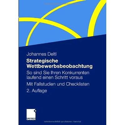 预订 Strategische Wettbewerbsbeobachtung: So sind Sie Ihren Konkurrenten laufend einen Schritt voraus. Mit Fallstudien u