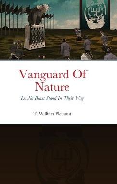 [预订]Vanguard Of Nature Book One Of Nature Against Humanity: Let No Beast Stand In Their Way 9781736559833