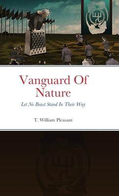 [预订]Vanguard Of Nature Book One Of Nature Against Humanity: Let No Beast Stand In Their Way 9781736559833