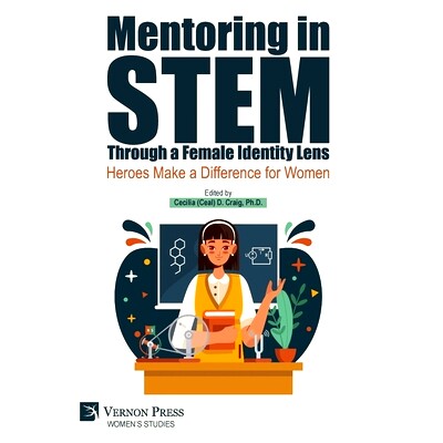 预订 Mentoring in STEM Through a Female Identity Lens: Heroes Make a Difference for Women: 9798881900175