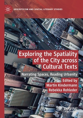 【预订】Exploring the Spatiality of the City across Cultural Texts 9783030552718