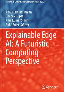 [预订]Explainable Edge Ai: A Futuristic Computing Perspective 9783031182945