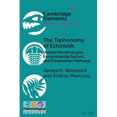 预订 The Taphonomy of Echinoids: Skeletal Morphologies, Environmental Factors, and Preservation Pathways 海胆化石形成学