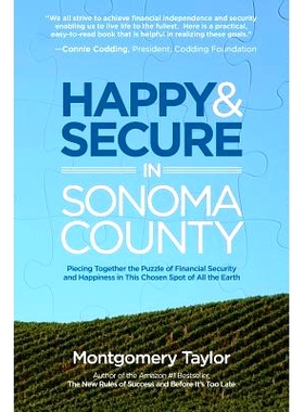 预订 Happy & Secure in Sonoma County: Piecing Together the Puzzle of Financial Security and Happiness in This Chosen Spo