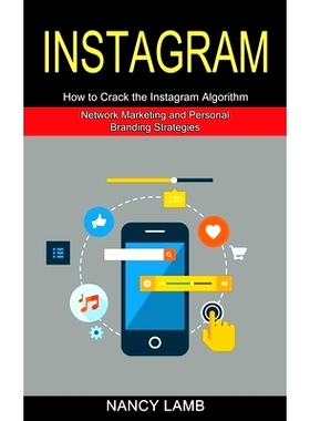 预订 Instagram: How to Crack the Instagram Algorithm (Network Marketing and Personal Branding Strategies): 9781989965832