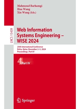 预订 Web Information Systems Engineering – WISE 2024: 25th International Conference, Doha, Qatar, December 2–5, 2024,