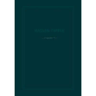 预订 Massen-Tafeln Zur Bestimmung Des Gehaltes Stehender Bäume an Kubikmetern Fester Holzmasse