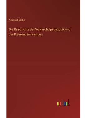 预订 Die Geschichte der Volksschulpädagogik und der Kleinkindererziehung: 9783368642754