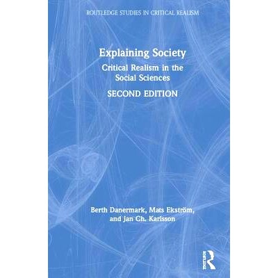 预订 Explaining Society: Critical Realism in the Social Sciences 解释社会：社会科学中的批判现实主义: 9781138497795