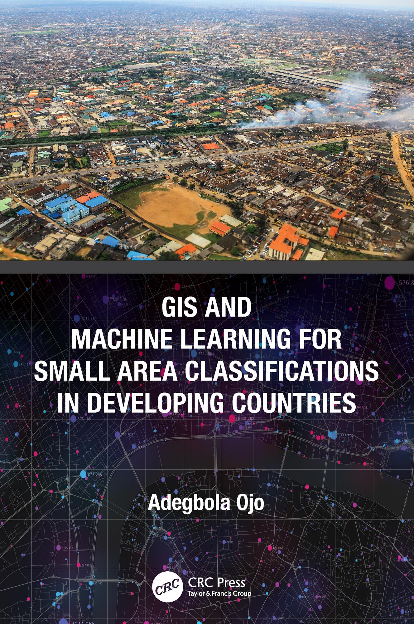 [预订]GIS and Machine Learning for Small Area Classifications in Developing Countries 9780367652326