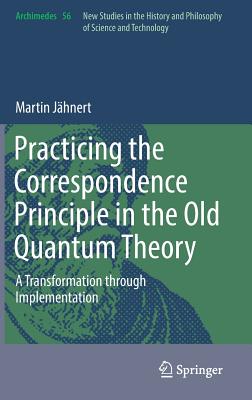 【预订】Practicing the Correspondence Principle in the Old Quantum Theory