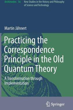 【预订】Practicing the Correspondence Principle in the Old Quantum Theory