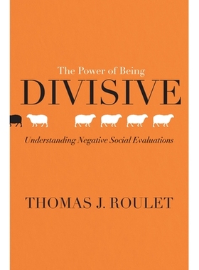 预订 The Power of Being Divisive: Understanding Negative Social Evaluations: Understanding Negative Social Evaluations