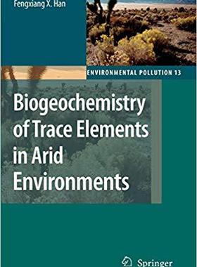 【预订】Biogeochemistry of Trace Elements in Arid Environments 9789048175086