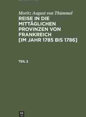 【预订】REISE I. D. MITTÄGLICHEN PROVINZEN V. FRANKREICH T. 2 9783111232577