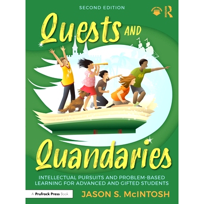 预订 Quests and Quandaries: Intellectual Pursuits and Problem-Based Learning for Advanced and Gifted Students 任务与困境